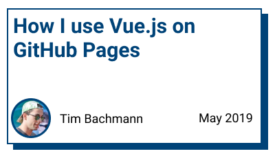 How I use Vue.js on GitHub Pages